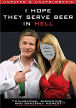 I Hope They Serve Beer In Hell