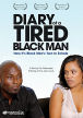 Diary Of A Tired Black Man Diary Of A Tired Black Man